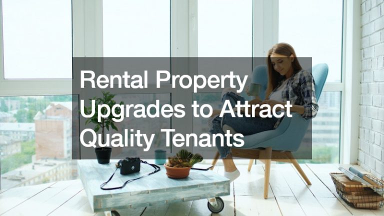 Rental Property Upgrades to Attract Quality Tenants
