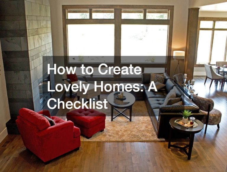 How to Create Lovely Homes A Checklist