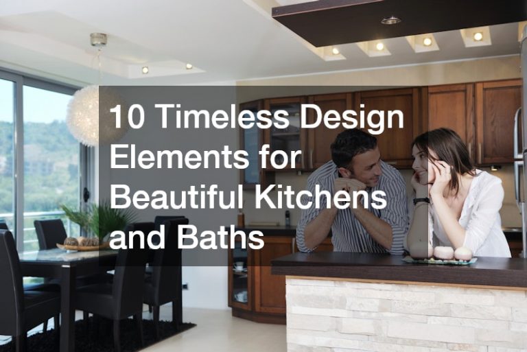 10 Timeless Design Elements for Beautiful Kitchens and Baths