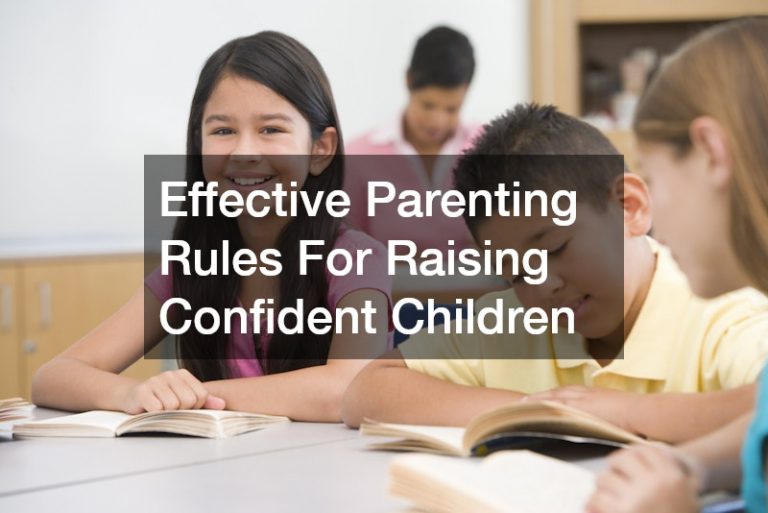 Effective Parenting Rules For Raising Confident Children